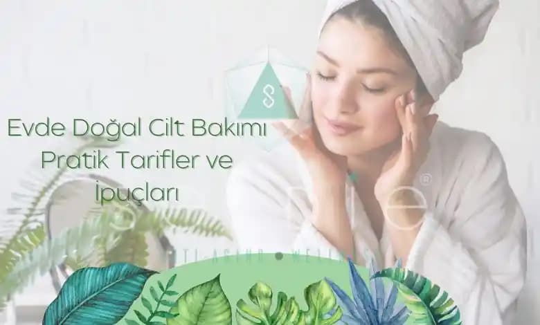 Doğal Cilt Bakımı Yöntemleri ve Evde Uygulanabilir Tarifler