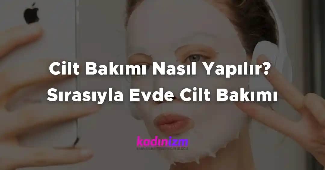 Evde Sırasıyla Cilt Bakımı Rehberi: Sağlıklı ve Parlak Cilt İçin Adımlar