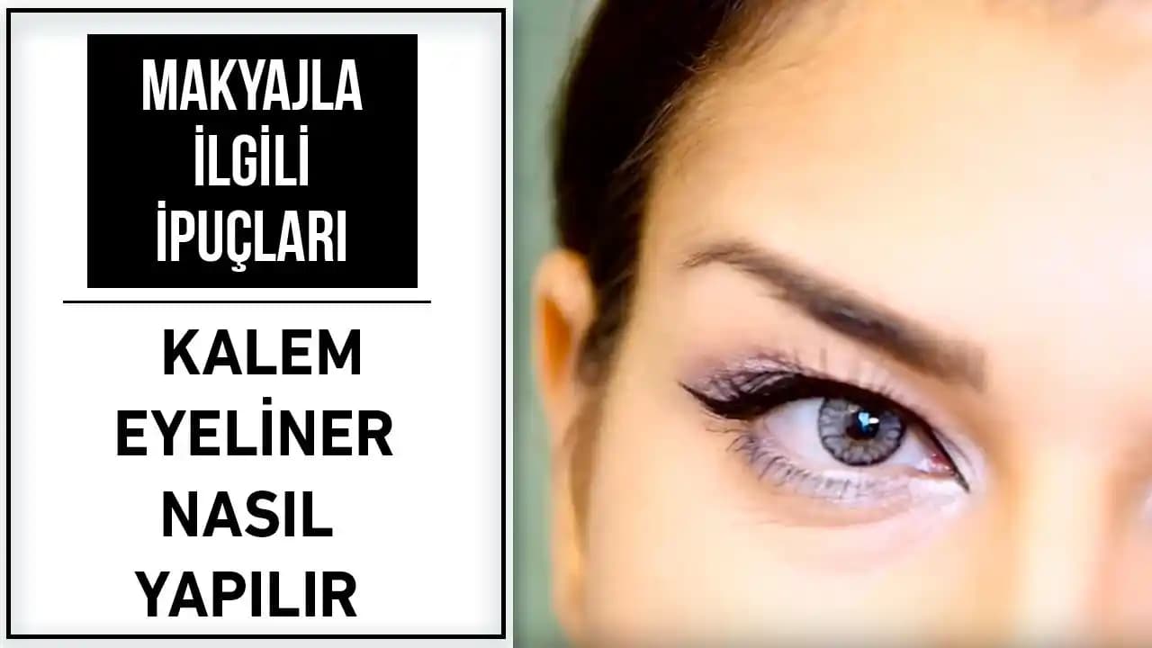 Eyeliner Nasıl Çekilir: Göz Tipine Uygun Teknikler ve İpuçları