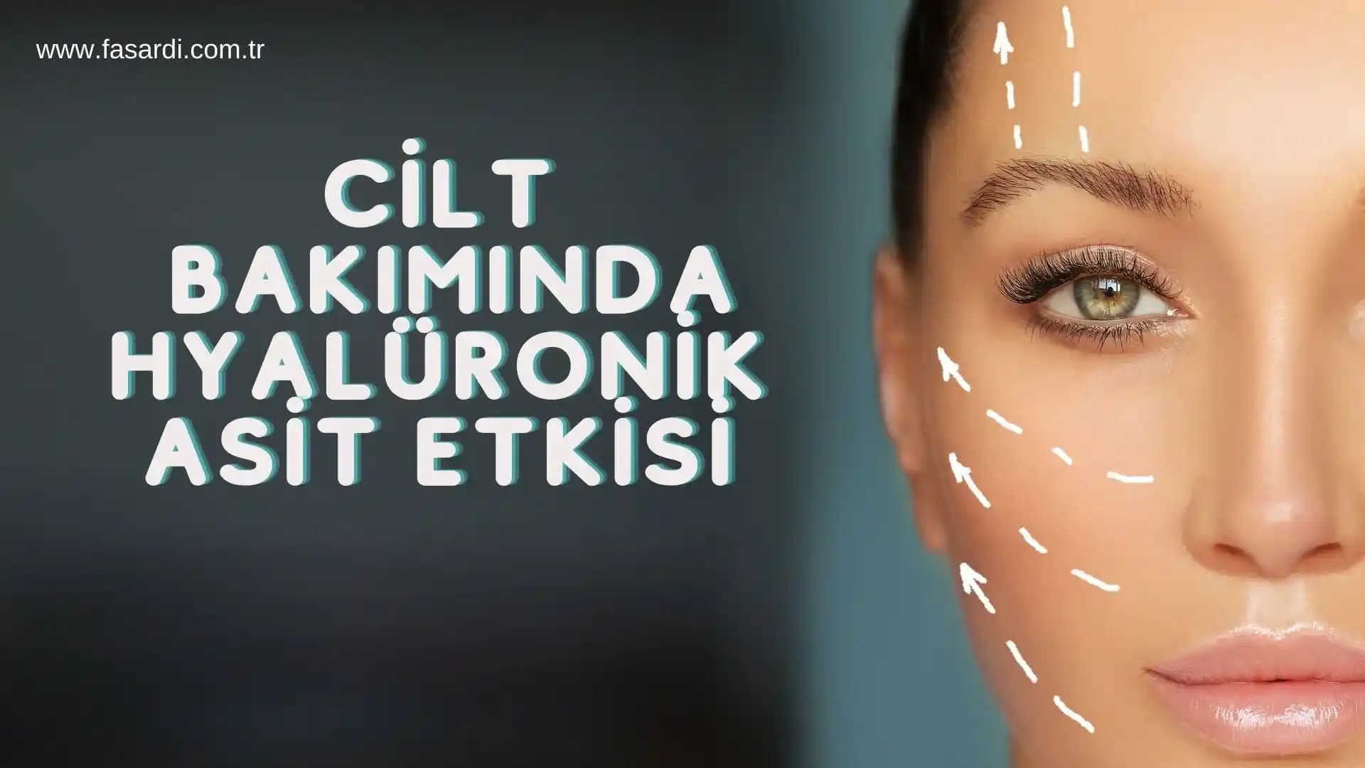 Hyalüronik Asidin Kozmetik Kullanımı ve Potansiyel Riskleri Hakkında Bilgilendirici Rehber