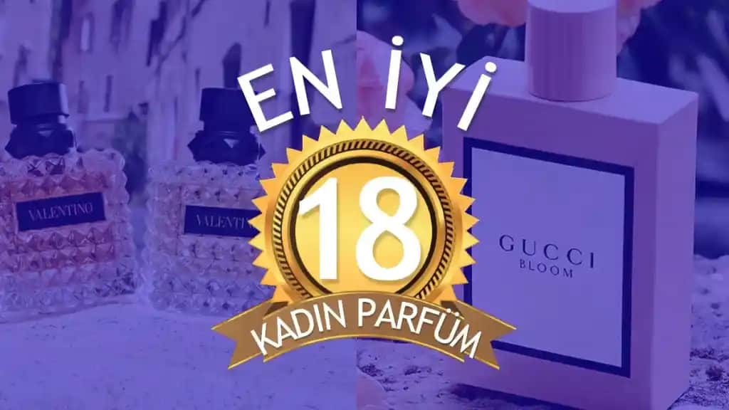 Kişisel Tarzınıza Uygun En Güzel Parfüm Seçimi ve Tavsiyeleri