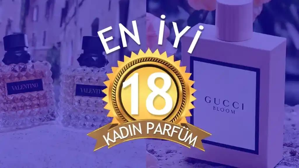 Kişisel Tarzınıza Uygun En Güzel Parfüm Seçimi ve Tavsiyeleri