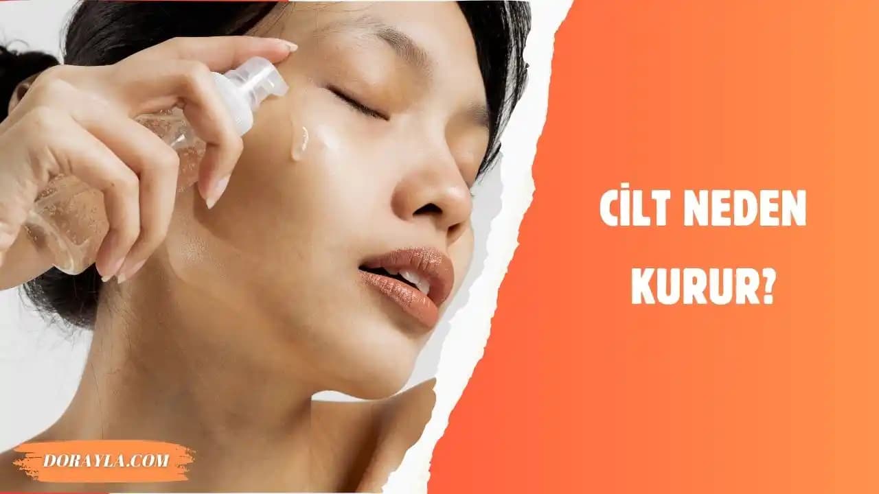 Vücut Kuruluğunun Nedenleri ve Sağlıklı Bir Cilt İçin Alınacak Önlemler