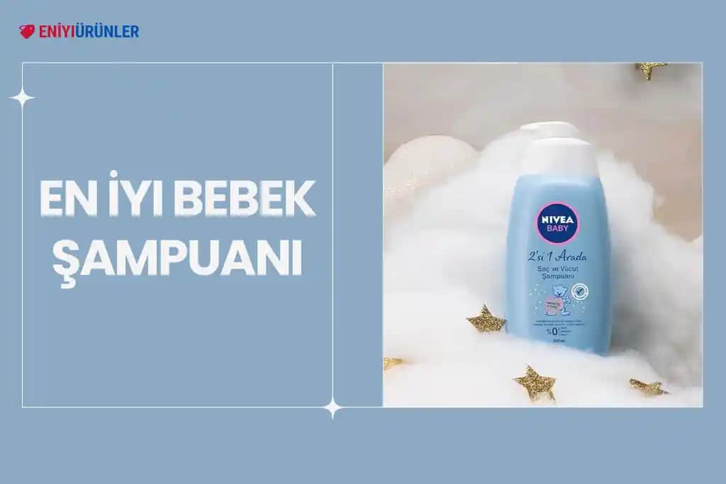 Yetişkinler İçin En İyi Bebek Şampuanları: Doğal ve Güvenilir Tercihler