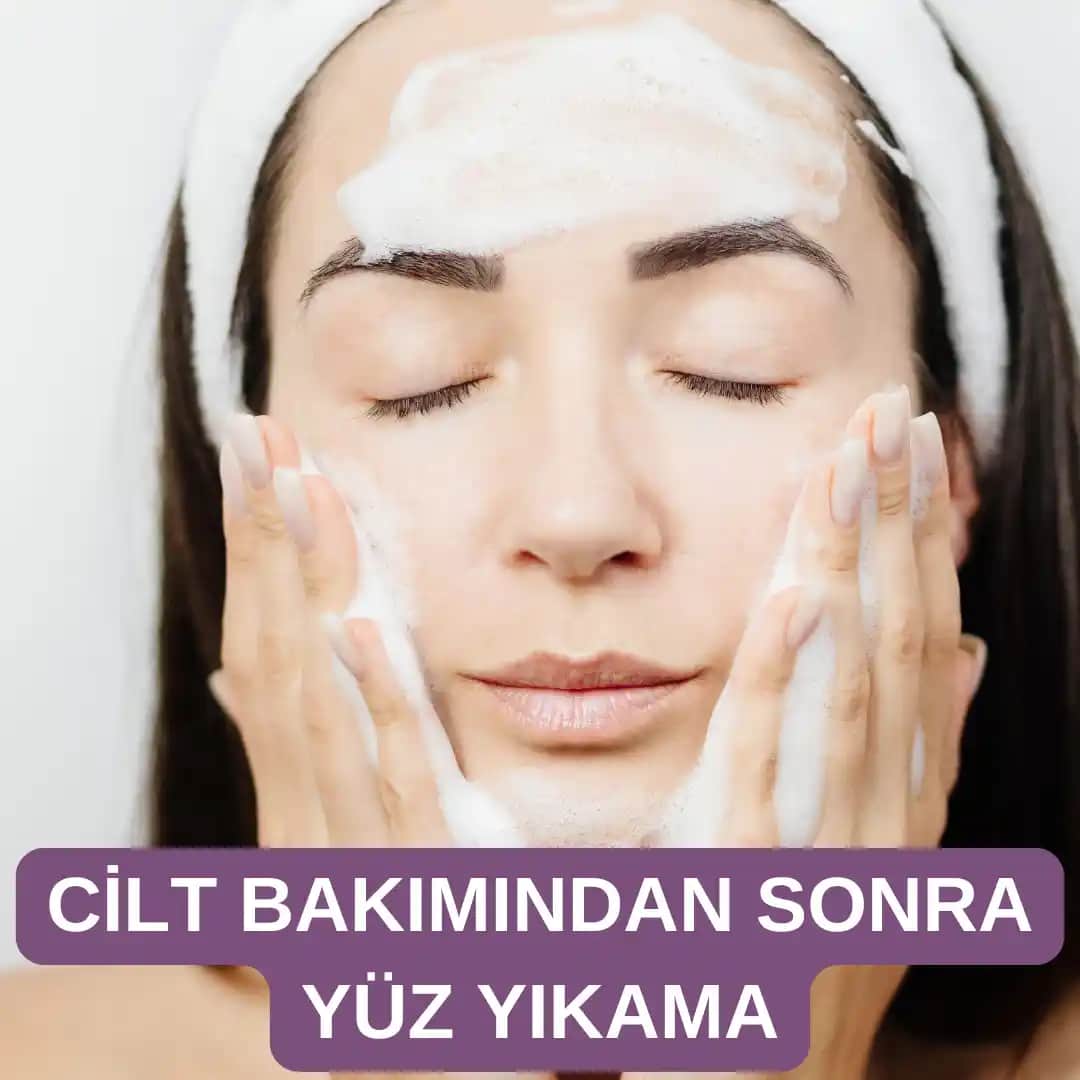 Yüz Yıkama Sonrası Doğru Bakım Yöntemleri ve Cilt Tiplerine Göre Tavsiyeler