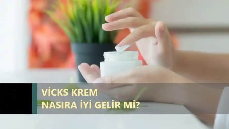 Yüze Vicks Sürmek: Kozmetik ve Sağlık Üzerine Riskler ve Doğru Kullanım Yöntemleri