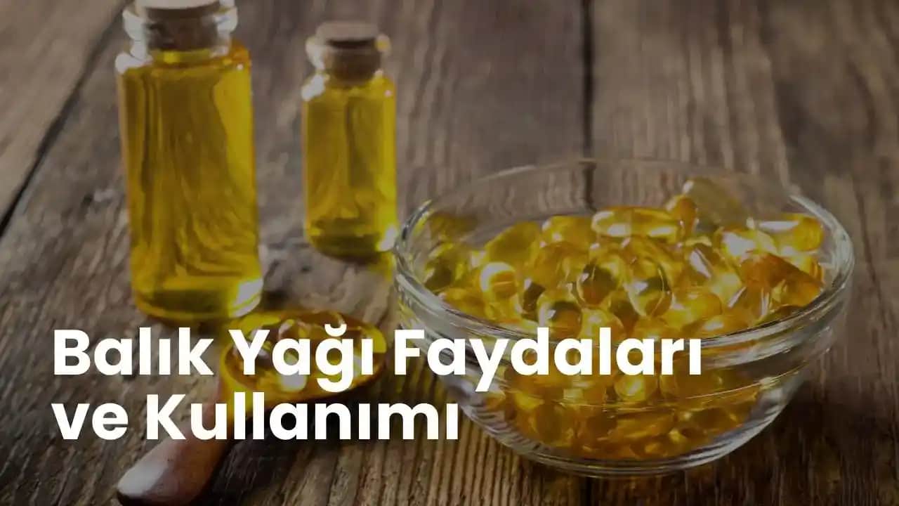 Balık Yağı Haplarının Kozmetik ve Sağlık Üzerindeki Faydaları Nelerdir