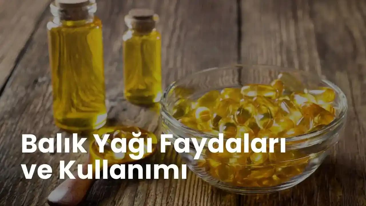 Balık Yağı Haplarının Kozmetik ve Sağlık Üzerindeki Faydaları Nelerdir