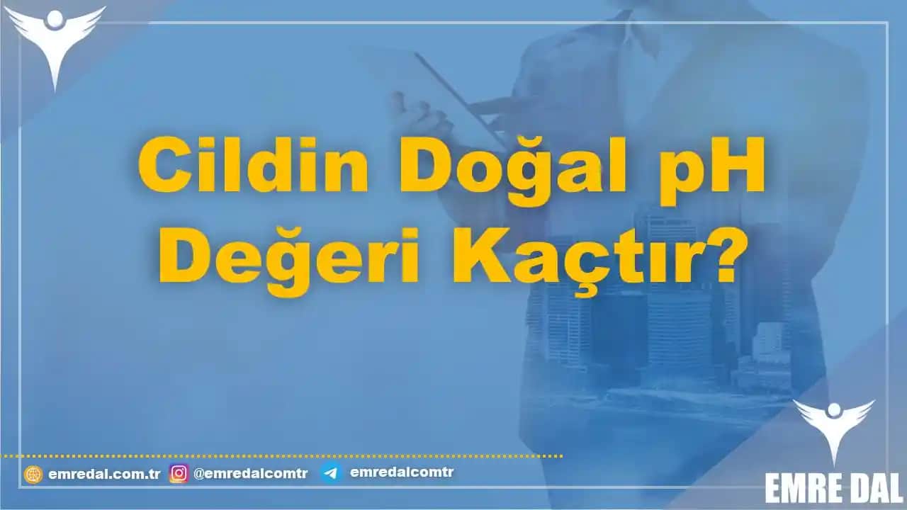 Cildin pH Değeri ve Sağlıklı Bir Cilt İçin Bilmeniz Gerekenler