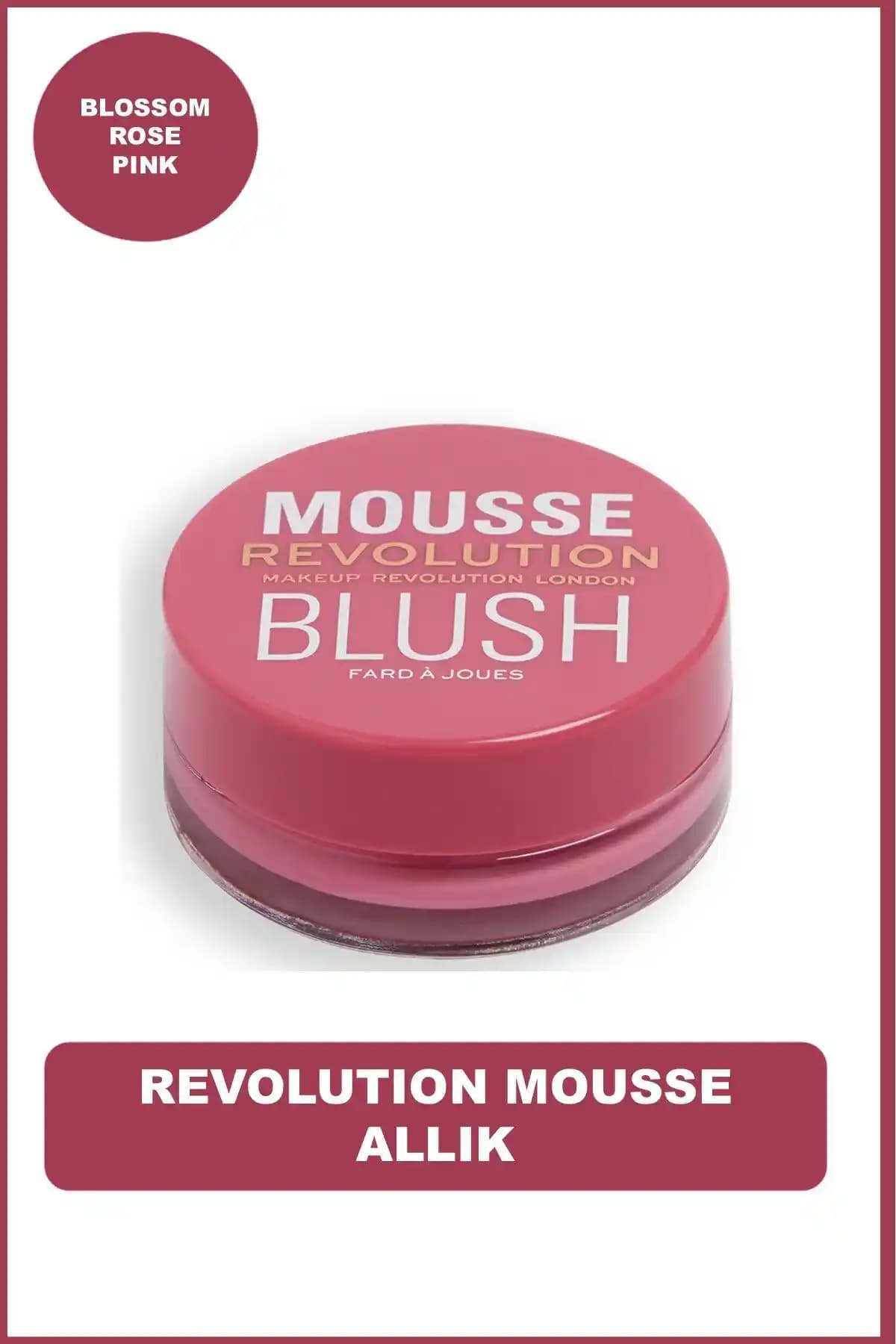 Revolution Mousse Allık Blossom Rose Pink: Doğal ve Kalıcı Makyaj İçin Uygun