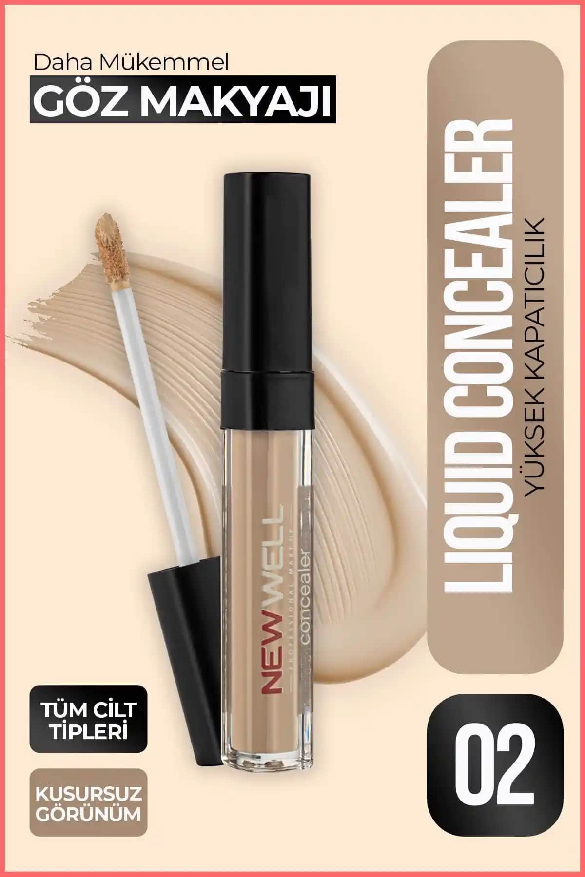 Yeni Well Liquid Concealer 02: Yüksek Kapatıcılık ve Doğal Görünüm Sağlayan Makyaj Ürünü