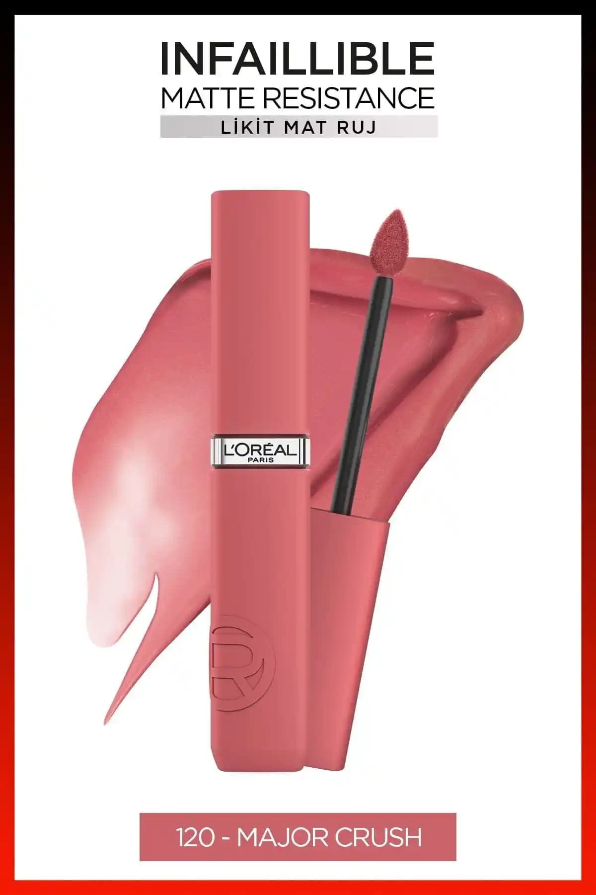 L'Oreal Paris Infaillible Matte Resistance Likit Mat Ruj 120 Major Crush Özellikleri ve Kullanımı