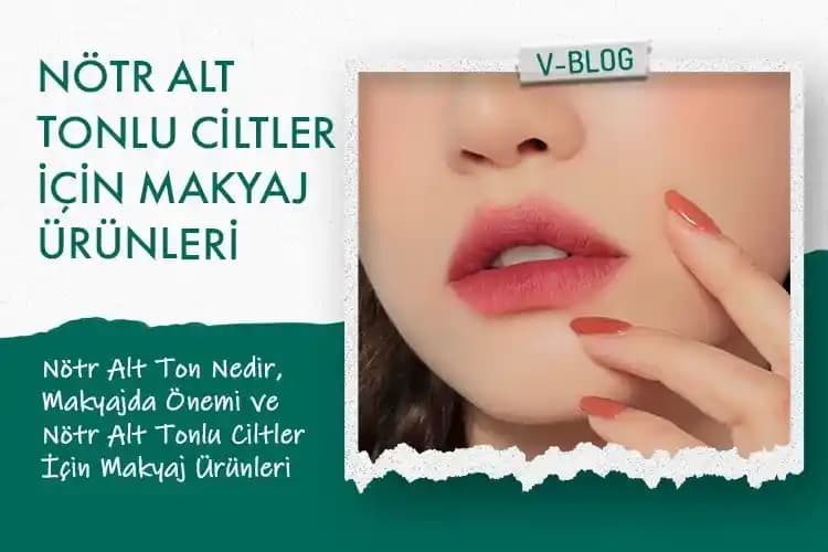 Zeytin Tenler İçin Kore Güzellik Ürünlerinde Alt Ton ve Makyaj Önerileri