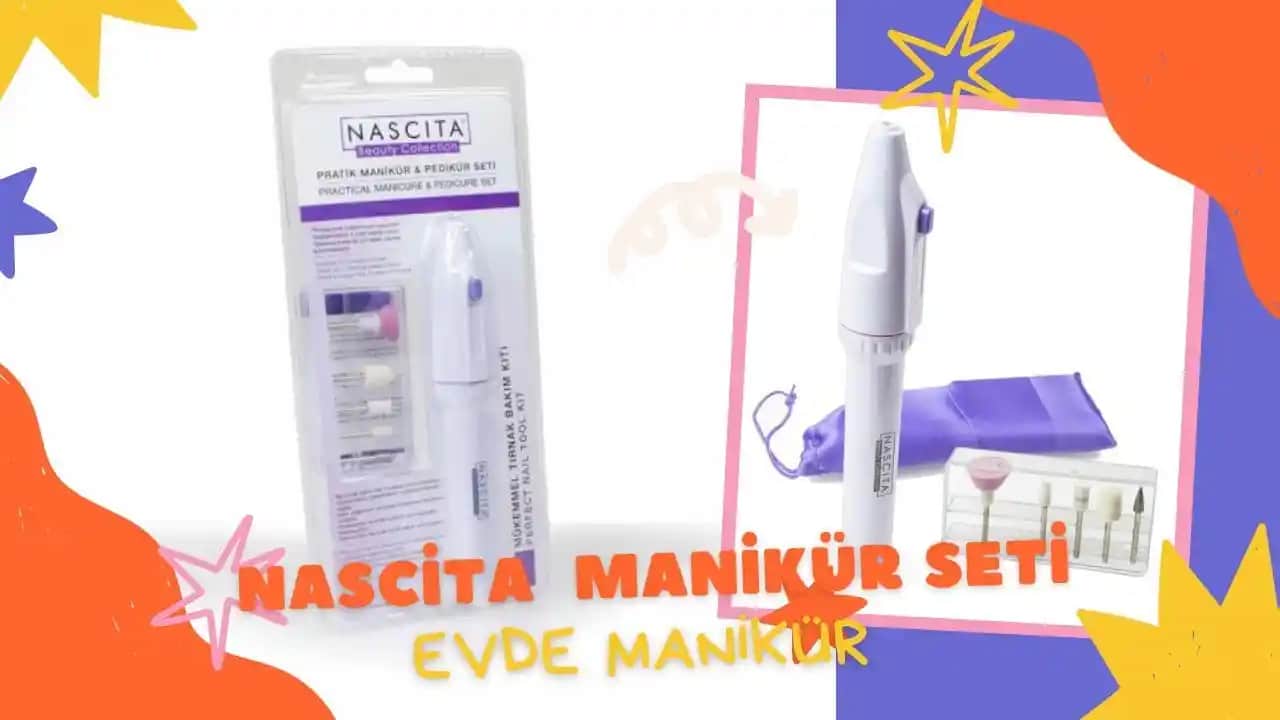 Nascita Manikür ve Pedikür Seti ile Evde Profesyonel Tırnak Bakımı Nasıl Yapılır