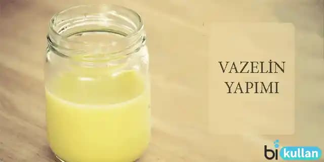 Vazelin Nedir, Nasıl Üretilir ve Cilt Bakımında Kullanım Alanları