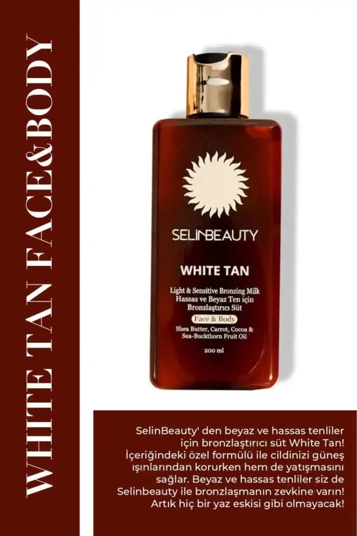 Selin Beauty White Tan 200 ml Güneş Koruyucu ve Bronzlaştırıcı Krem Özellikleri