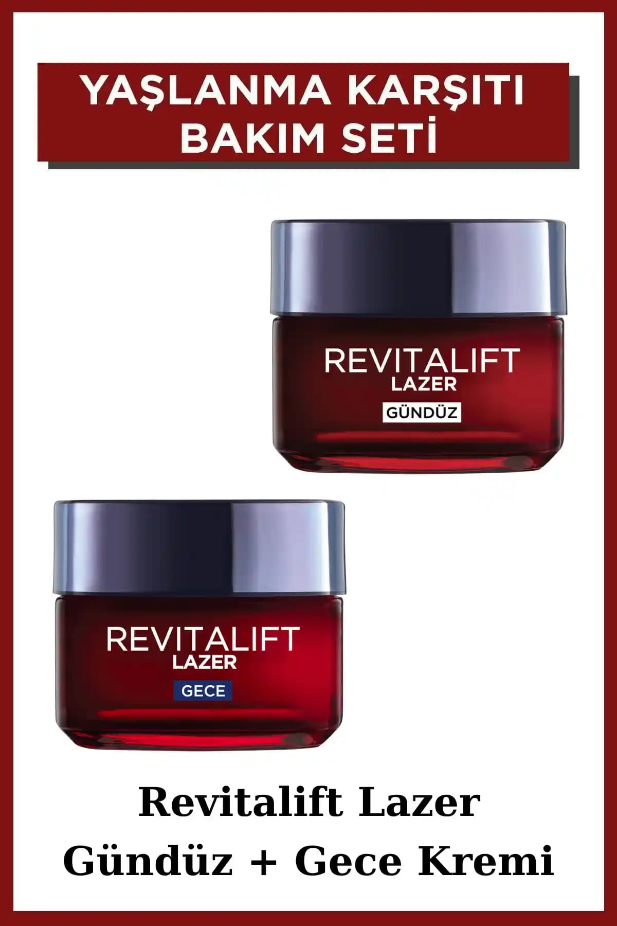 L'Oreal Paris Revitalift Lazer Yaşlanma Karşıtı Gündüz ve Gece Bakım Kremi Ürün Özellikleri ve Faydaları