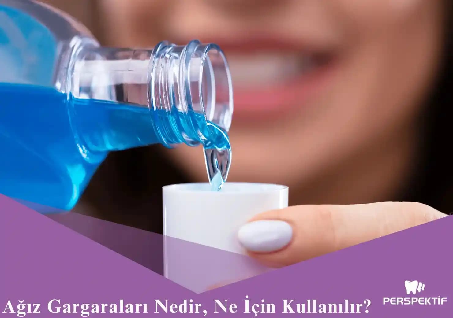 Ağız Gargarası Kullanımı ve Dikkat Edilmesi Gerekenler Sağlıklı Dişler İçin Doğru Yöntemler