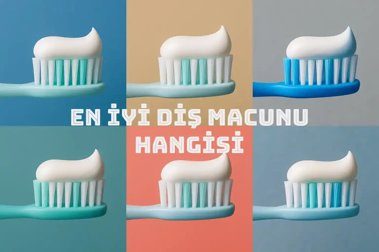 Ağız ve Diş Sağlığı İçin Uygun Diş Macunu Seçimi ve Bakım İpuçları