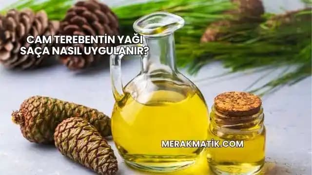 Cam Terebentin Yağı ve Saç Sağlığı: Doğal Çözümlerle Saç Bakımında Etkili Kullanım