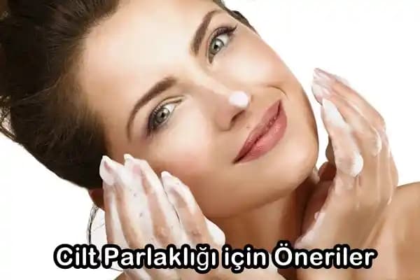 Cilt Parlaklığını Artıran Temel ve Etkili Bakım Yöntemleri