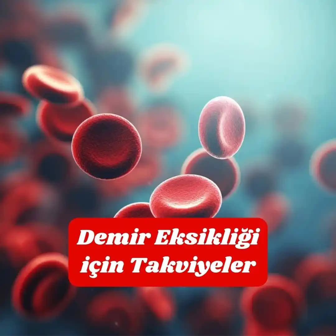 Demir Eksikliği ve Takviye Seçenekleri: Sağlıklı Bir Yaşam İçin Bilmeniz Gerekenler