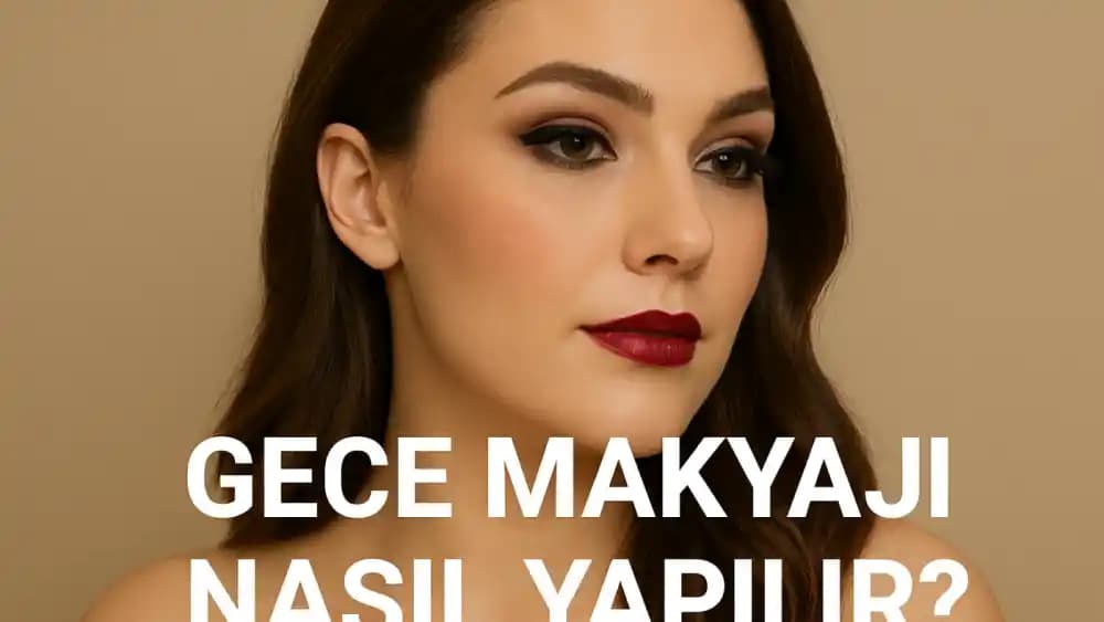 Gece Makyajı Rehberi: Güncel Trendler ve Uygulama İpuçlarıyla Şıklık Sağlama