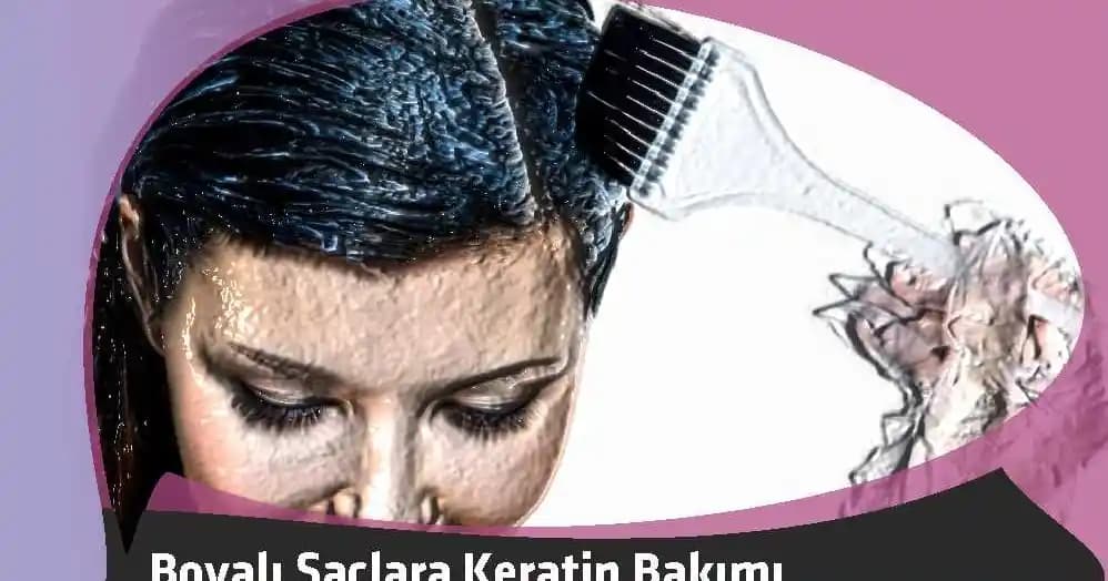 Keratin Uygulaması Sonrası Boyalı Saçlar İçin Doğru Bakım Yöntemleri ve Tavsiyeleri