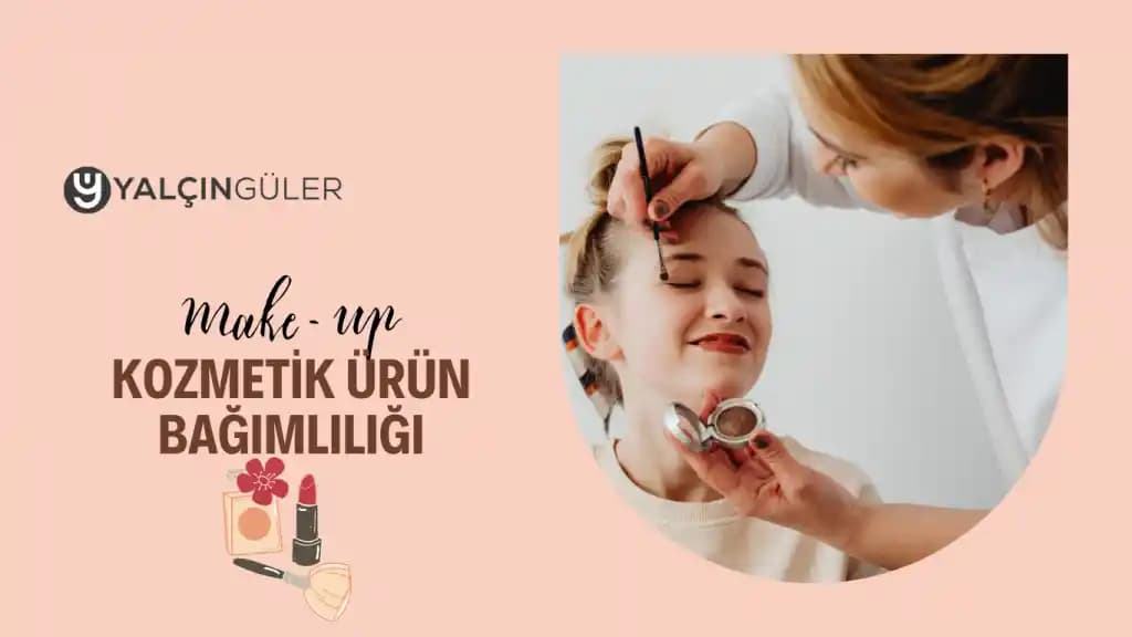 Kozmetik Ürünlerin Kişisel Bakım ve Estetikteki Rolü ve Nedenleri