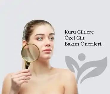 Kuru Ciltler İçin Etkili Bakım Yöntemleri ve Ürün Seçenekleri