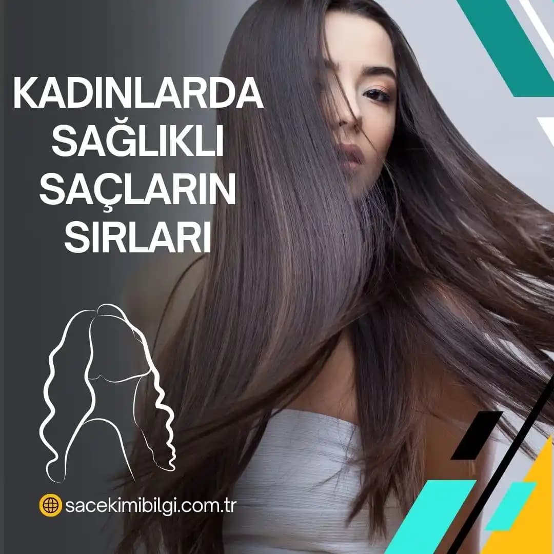Saç Yapısı ve Sağlıklı Kalma Yöntemleri Hakkında Kapsamlı Bilgi ve Bakım İpuçları