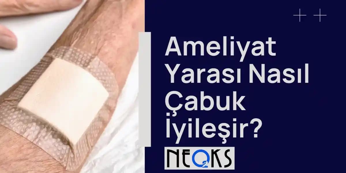 Ameliyat Yarası İyileşme Süreci ve Bakımı: Evreler, Faktörler ve Estetik Öneriler