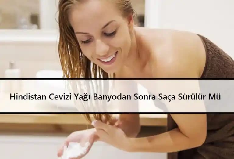 Banyodan Sonra Saça Bebek Yağı Uygulamanın Saç Bakımına Faydaları ve Doğru Kullanımı