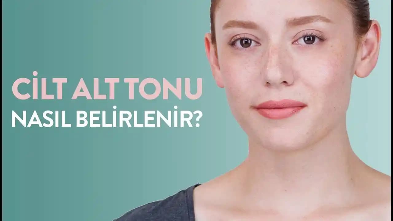 Cilt Alt Tonu Nasıl Bulunur? Doğru Ürün Seçimi İçin Kapsamlı Rehber