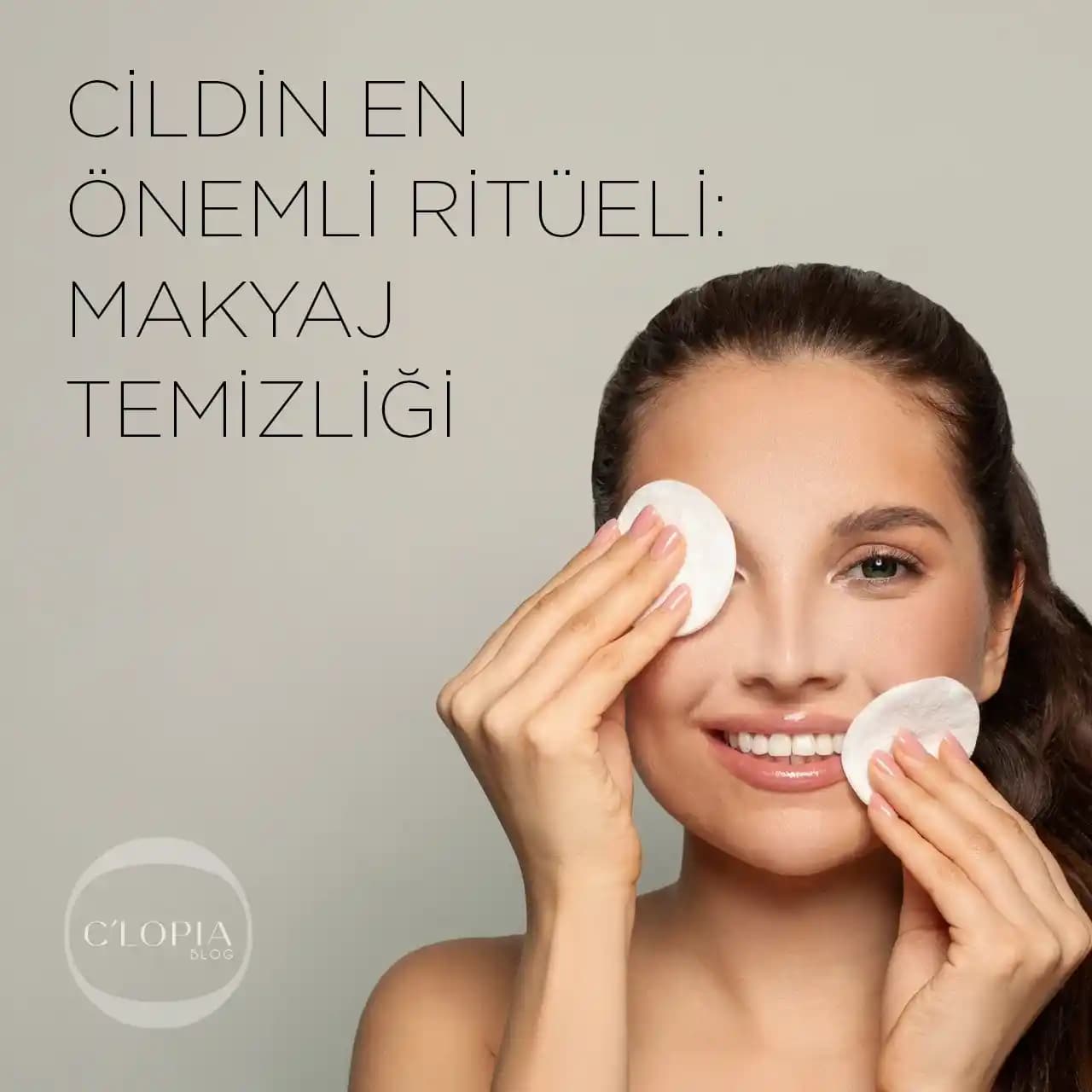 Cilt Tipine Göre Makyaj Temizleme Yöntemleri ve Doğru Ürün Seçimi Rehberi