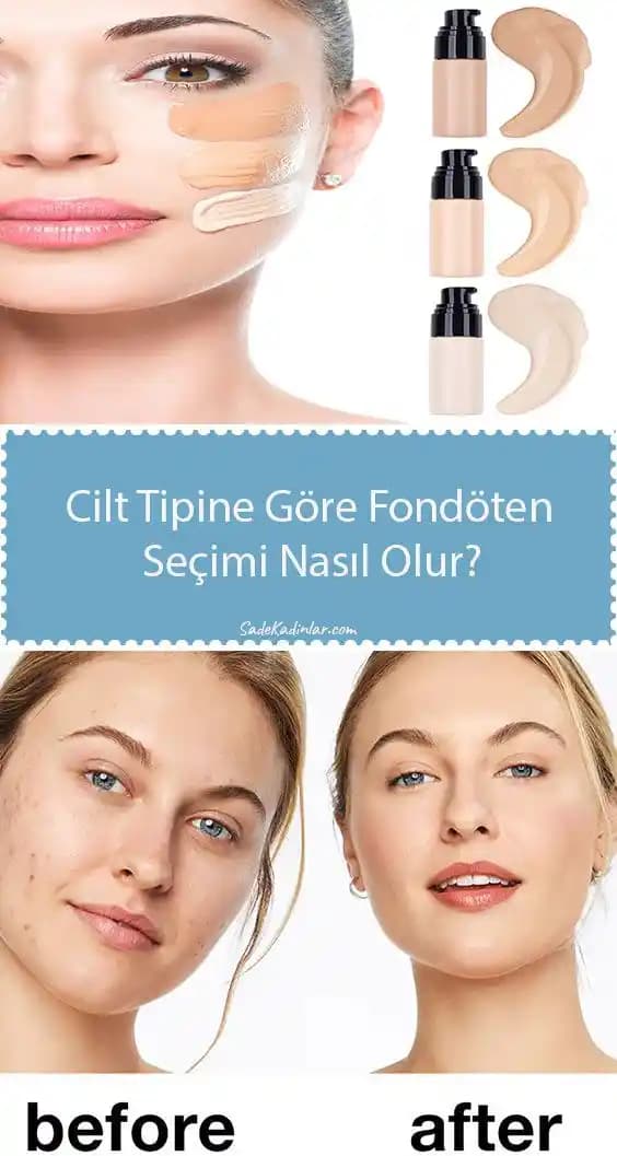 Fondöten Rengi Seçiminde Doğru Tonu Bulmanın İpuçları ve Cilt Tipine Uygun Ürün Önerileri