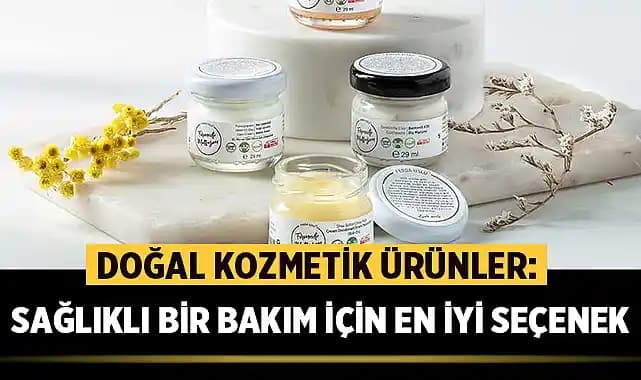 Doğal Kozmetik Ürünler: Sağlıklı ve Çevre Dostu Güzellik Trendleri