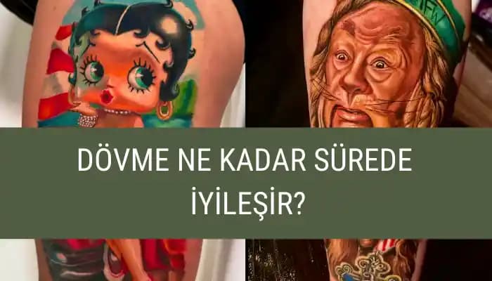Dövme Kaç Günde İyileşir? İyileşme Süreci ve Bakım Rehberi Detayları