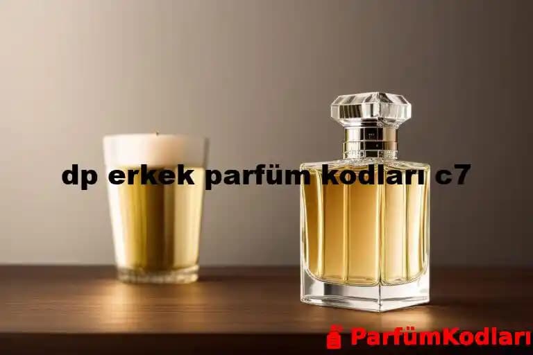 DP C7 Parfüm İncelemesi: Kodlama, Kokusu ve Kullanım Önerileri Hakkında Detaylar