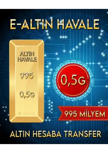 E-Altın 24 Ayar 0,5 Gr ve 1 Gr Altın Havale Ürünlerinin Karşılaştırması ve Özellikleri