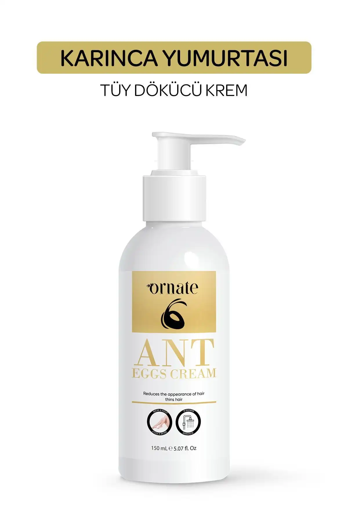 ORNATE Karınca Yumurtası Yağlı Tüy Azaltıcı Krem: Doğal ve Etkili Çözüm 155 ml